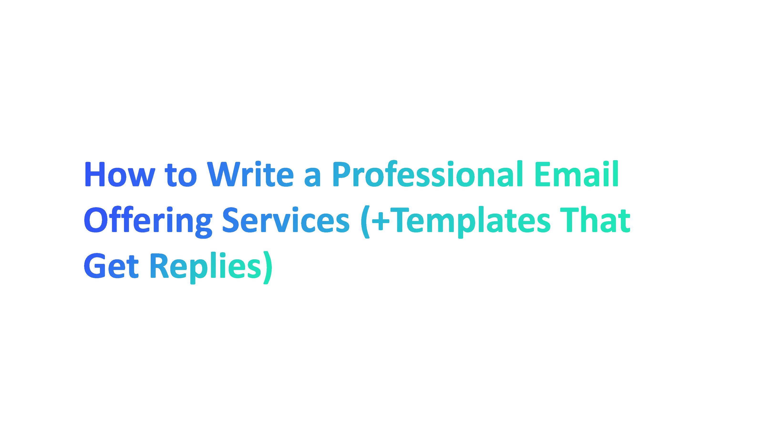 How To Write A Professional Email Offering Services